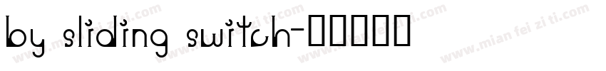 by sliding switch字体转换